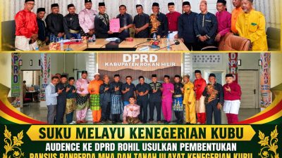Majelis Tinggi Kerapatan Empat Suku Melayu Kenegerian Kubu Audiensi ke DPRD Rohil, Usulkan Pembentukan Pansus Ranperda MHA dan Tanah Ulayat